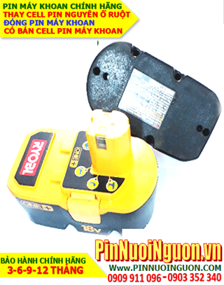 Pin máy khoan RYOBI 18V-2.0AH (NiMh 18v-2000mAh)-Thay CELLS pin máy khoan RYOBI 18V-2.0AH (Bảo hành 6 tháng)